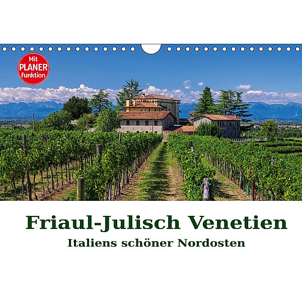 Friaul-Julisch Venetien - Italiens schöner Nordosten (Wandkalender 2019 DIN A4 quer), LianeM