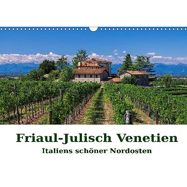 Friaul-Julisch Venetien - Italiens schöner Nordosten (Wandkalender 2023 DIN A3 quer), LianeM