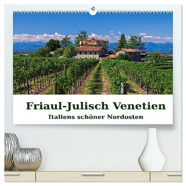 Friaul-Julisch Venetien - Italiens schöner Nordosten (hochwertiger Premium Wandkalender 2025 DIN A2 quer), Kunstdruck in Hochglanz, Calvendo, LianeM