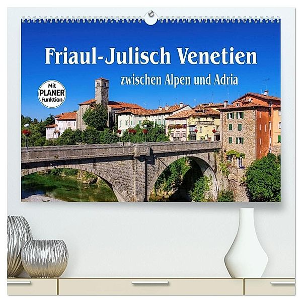 Friaul-Julisch Venetien - zwischen Alpen und Adria (hochwertiger Premium Wandkalender 2024 DIN A2 quer), Kunstdruck in Hochglanz, LianeM