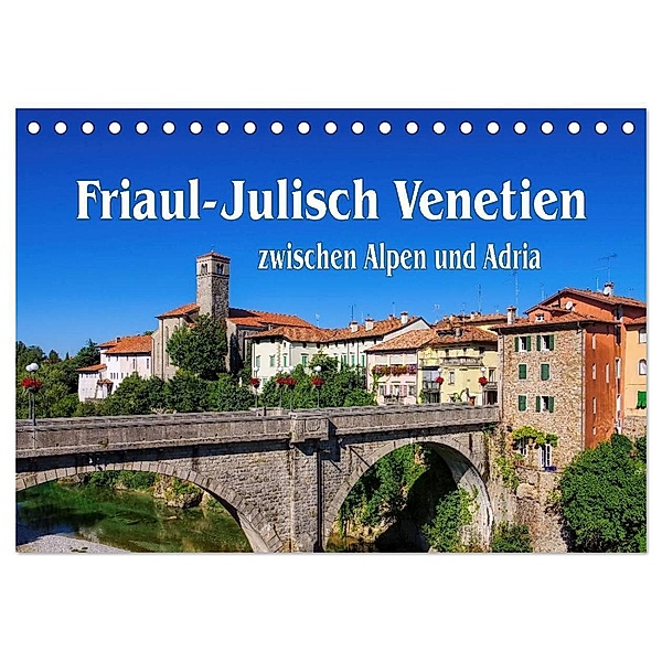 Friaul-Julisch Venetien - zwischen Alpen und Adria (Tischkalender 2024 DIN A5 quer), CALVENDO Monatskalender, LianeM