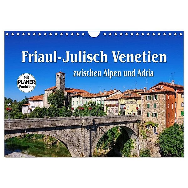 Friaul-Julisch Venetien - zwischen Alpen und Adria (Wandkalender 2024 DIN A4 quer), CALVENDO Monatskalender, LianeM