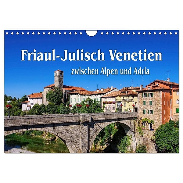Friaul-Julisch Venetien - zwischen Alpen und Adria (Wandkalender 2024 DIN A4 quer), CALVENDO Monatskalender, LianeM