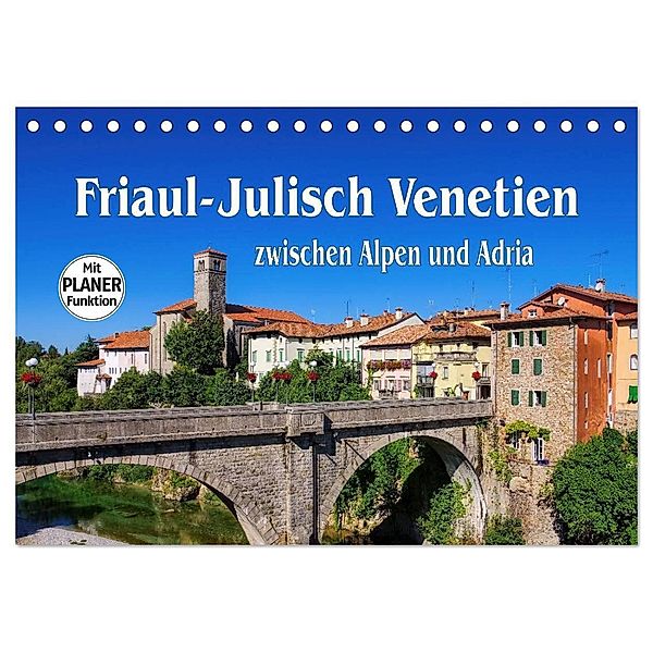 Friaul-Julisch Venetien - zwischen Alpen und Adria (Tischkalender 2024 DIN A5 quer), CALVENDO Monatskalender, LianeM