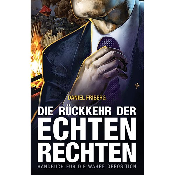 Friberg, D: Rückkehr der echten Rechten, Daniel Friberg