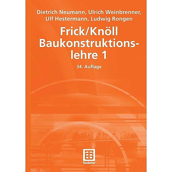 Frick/Knöll Baukonstruktionslehre 1, Dietrich Neumann, Ulf Hestermann, Ludwig Rongen, Ulrich Weinbrenner