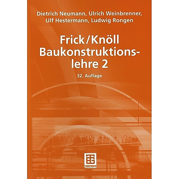Frick/Knöll Baukonstruktionslehre 2, Dietrich Neumann, Ulrich Weinbrenner, Ulf Hestermann, Ludwig Rongen