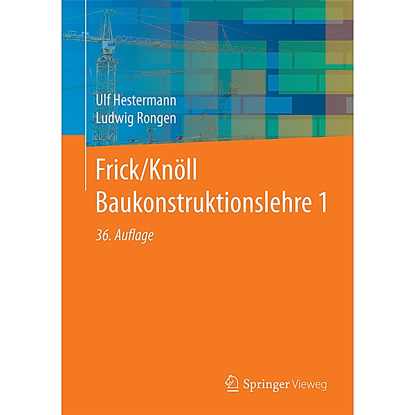 Frick/Knöll Baukonstruktionslehre.Bd.1, Ulf Hestermann, Ludwig Rongen
