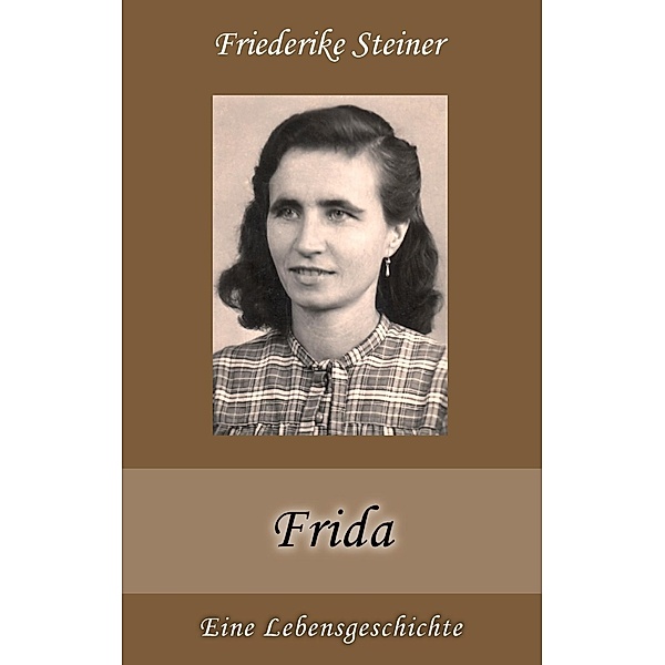 Frida, Friederike Steiner
