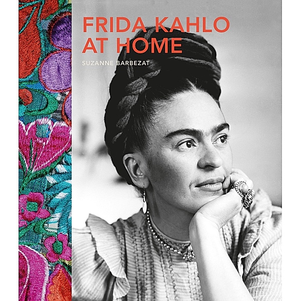 Frida Kahlo at Home, Suzanne Barbezat