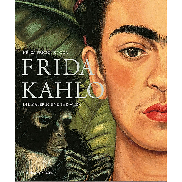 Frida Kahlo. Die Malerin und ihr Werk, Helga Prignitz-Poda