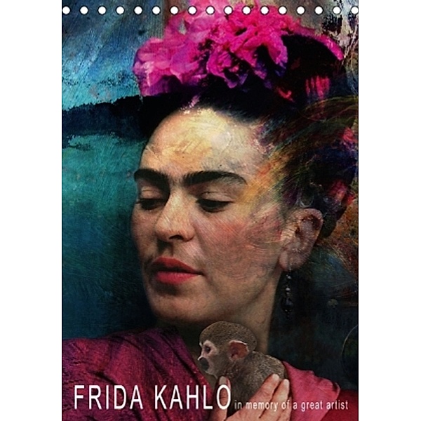 FRIDA KAHLO in memory of a great artist (Tischkalender 2016 DIN A5 hoch), Harald Fischer