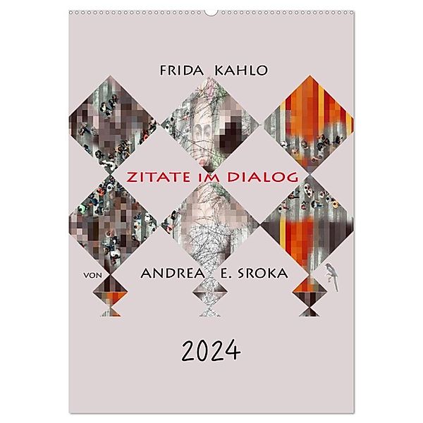 Frida Kahlo - Zitate im Dialog (Wandkalender 2024 DIN A2 hoch), CALVENDO Monatskalender, Andrea E. Sroka