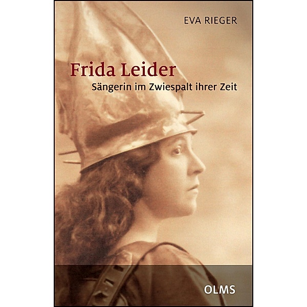 Frida Leider - Sängerin im Zwiespalt ihrer Zeit, Eva Rieger