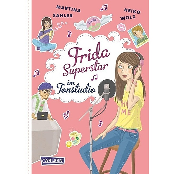 Frida Superstar im Tonstudio / Frida Superstar Bd.5, Martina Sahler, Heiko Wolz