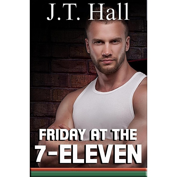 Friday at the 7-Eleven, J. T. Hall