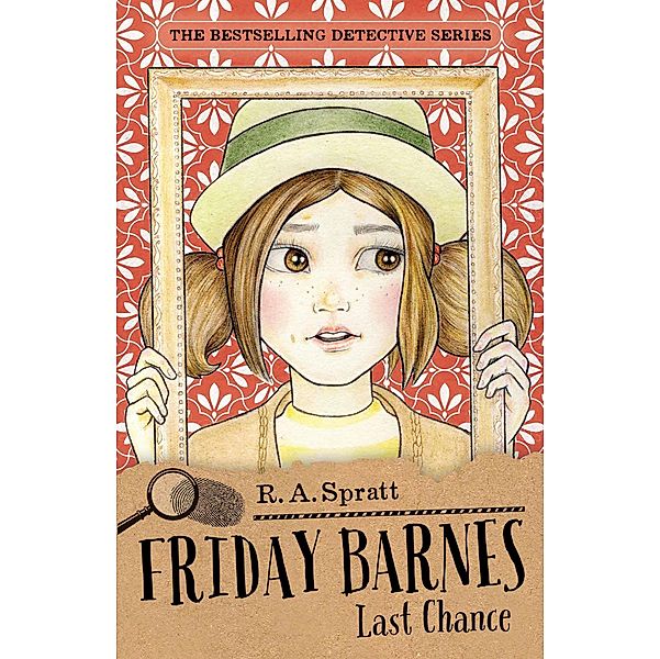 Friday Barnes 11: Last Chance / Friday Barnes Bd.13, R. A. Spratt
