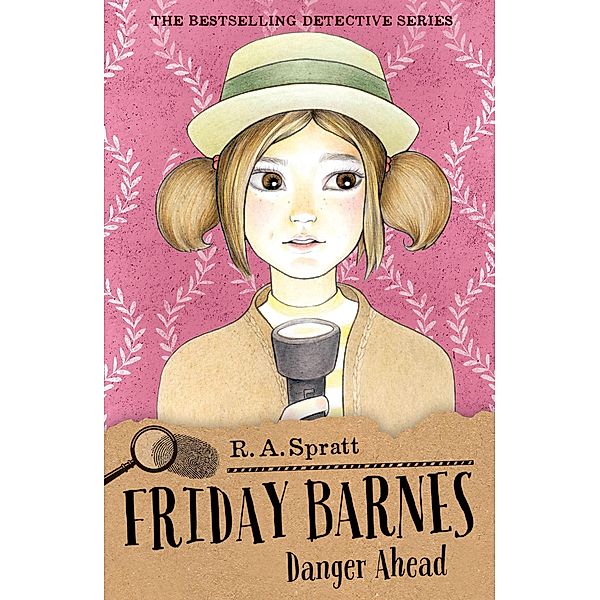 Friday Barnes 6: Danger Ahead / Friday Barnes Bd.6, R. A. Spratt