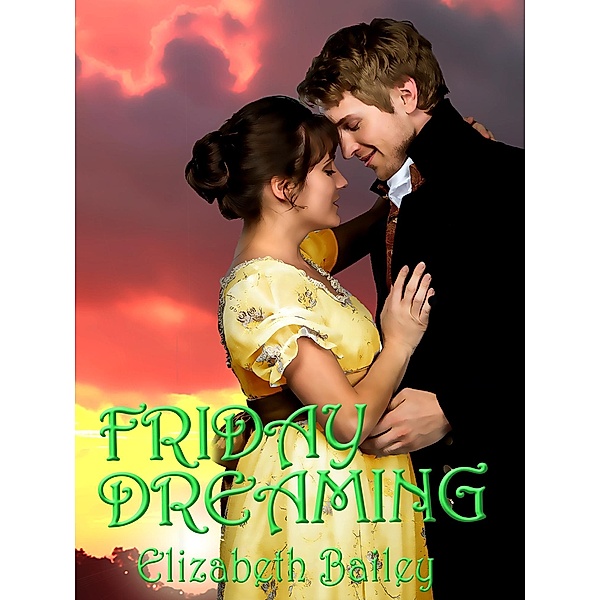 Friday Dreaming / Elizabeth Bailey, Elizabeth Bailey