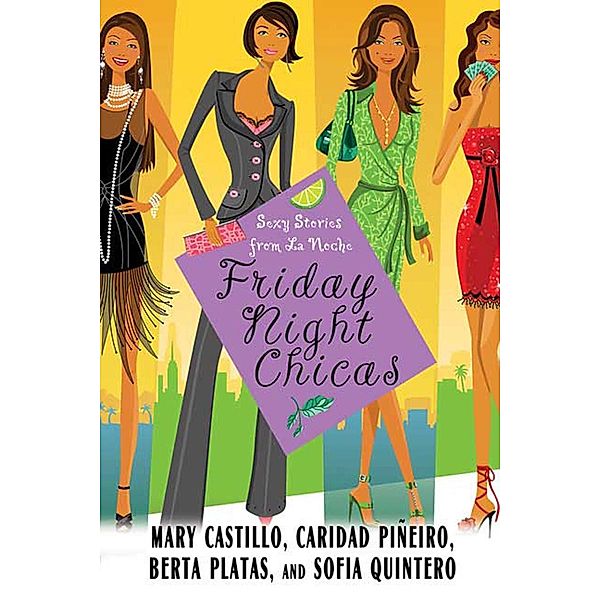 Friday Night Chicas, Mary Castillo, Caridad Pineiro Scordato, Berta Platas, Sofia Quintero