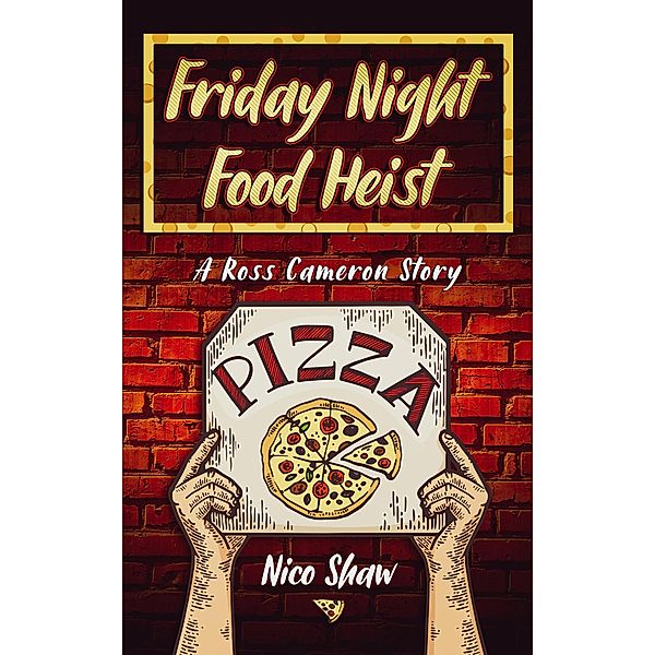 Friday Night Food Heist (Ross Cameron Series) / Ross Cameron Series, Nico Shaw