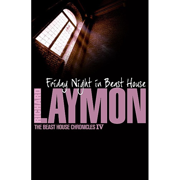 Friday Night in Beast House (Beast House Chronicles, Book 4) / Beast House Chronicles Bd.4, Richard Laymon