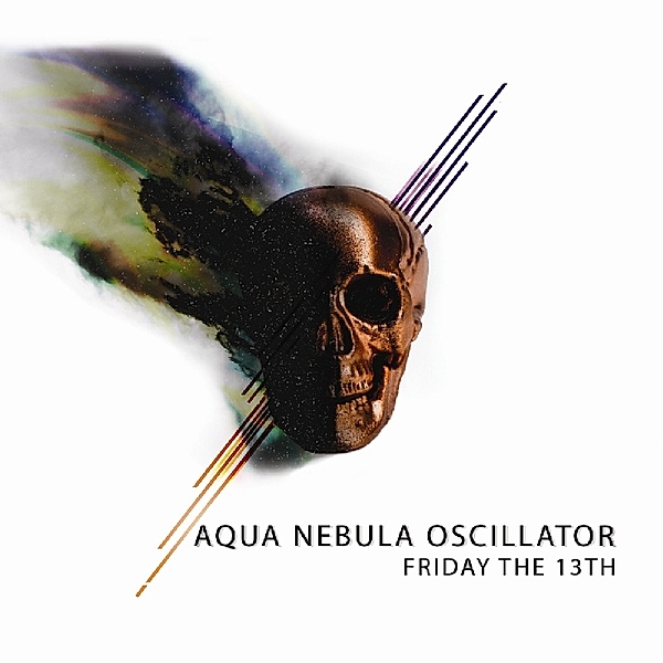 Friday The 13th, Aqua Nebula Oscillator