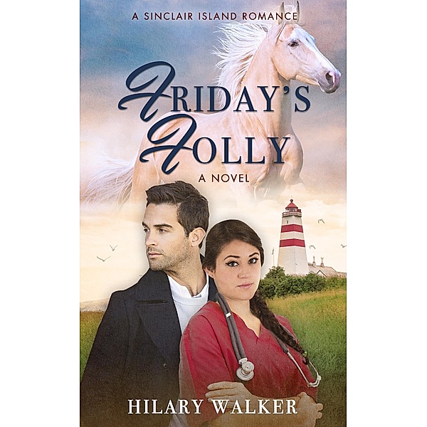 Friday's Folly (A Sinclair Island Romance, #3) / A Sinclair Island Romance, Hilary Walker