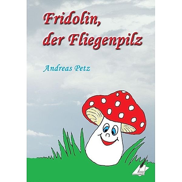 Fridolin der Fliegenpilz, Andreas Petz