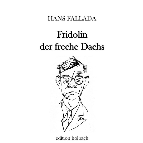 Fridolin der freche Dachs, Hans Fallada