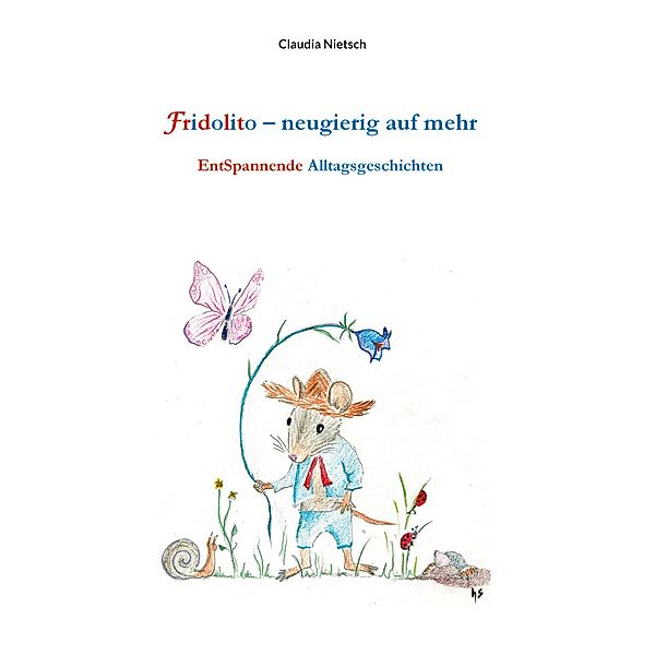 Fridolito - neugierig auf mehr, Claudia Nietsch