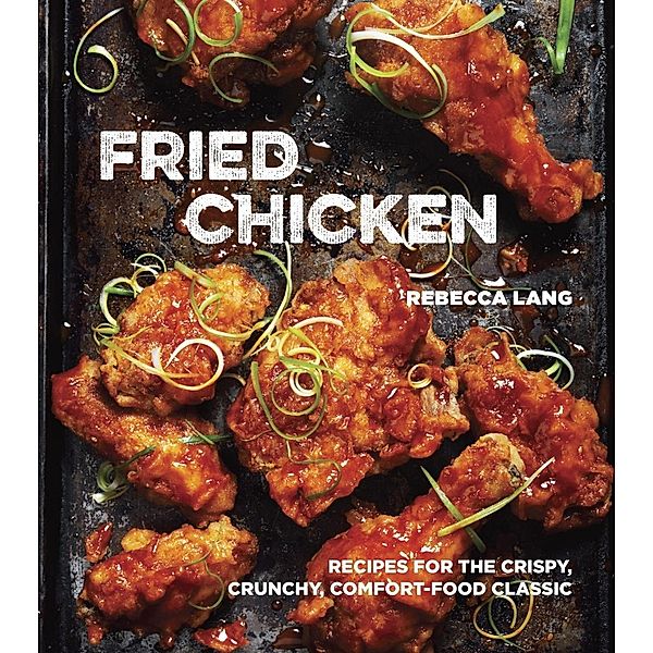 Fried Chicken, Rebecca Lang