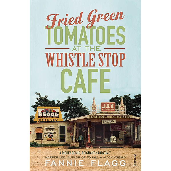 Fried Green Tomatoes at the Whistle Stop Cafe, Fannie Flagg