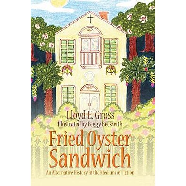 Fried Oyster Sandwich / Authors' Tranquility Press, Lloyd E. Gross