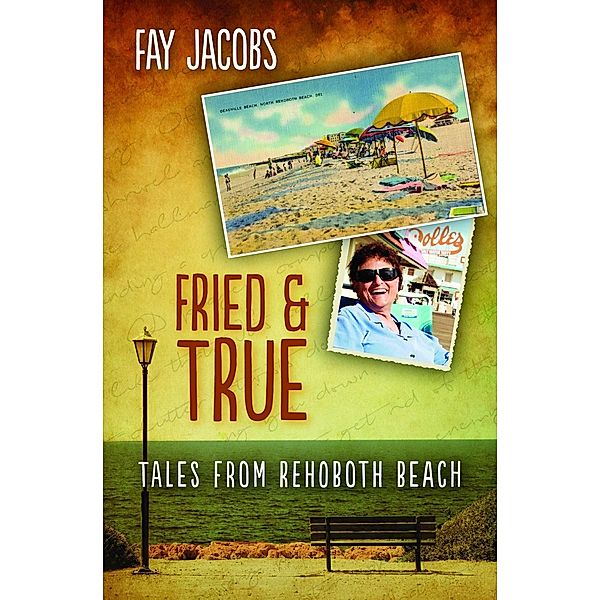 Fried & True / Tales from Rehoboth Beach Bd.2, Fay Jacobs