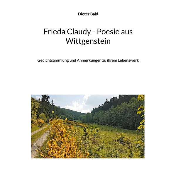 Frieda Claudy - Poesie aus Wittgenstein, Dieter Bald