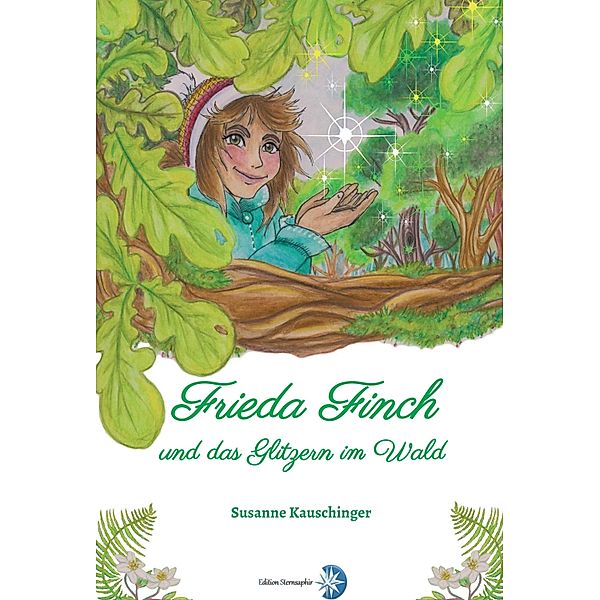 Frieda Finch und das Glitzern im Wald, Susanne Kauschinger
