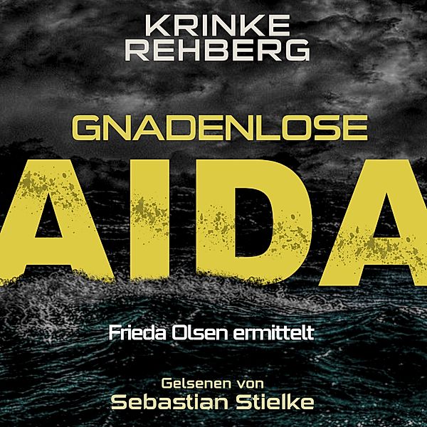 Frieda Olsen ermittelt - 1 - Gnadenlose AIDA, Krinke Rehberg