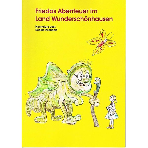 Friedas Abenteuer im Land Wunderschönhausen, Hannelore Jost