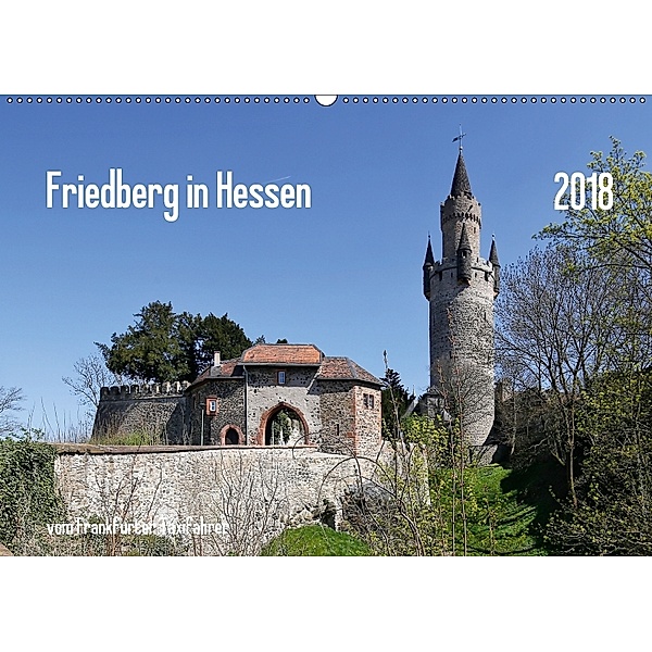 Friedberg in Hessen vom Frankfurter Taxifahrer (Wandkalender 2018 DIN A2 quer), Petrus Bodenstaff