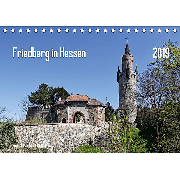 Friedberg in Hessen vom Frankfurter Taxifahrer (Tischkalender 2019 DIN A5 quer), Petrus Bodenstaff