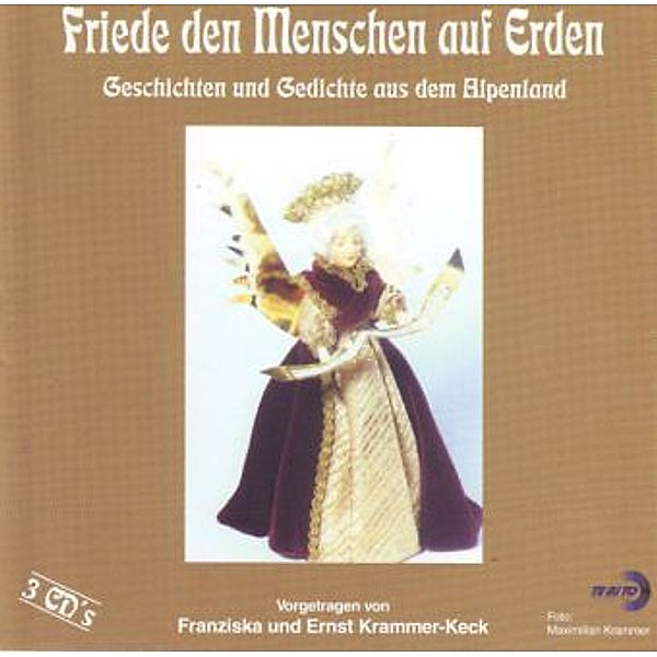 Friede den Menschen auf Erden, 3 Audio-CDs, Ernst Krammer-Keck, Franziska Krammer-keck
