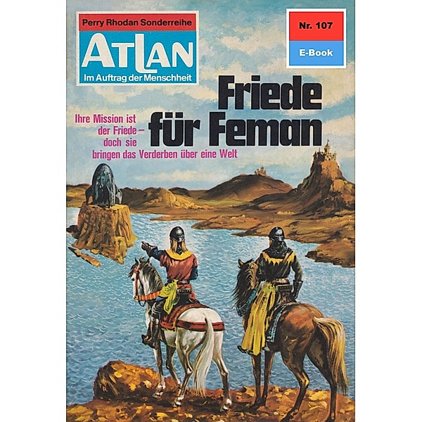 Friede für Feman (Heftroman) / Perry Rhodan - Atlan-Zyklus USO / ATLAN exklusiv Bd.107, Kurt Mahr