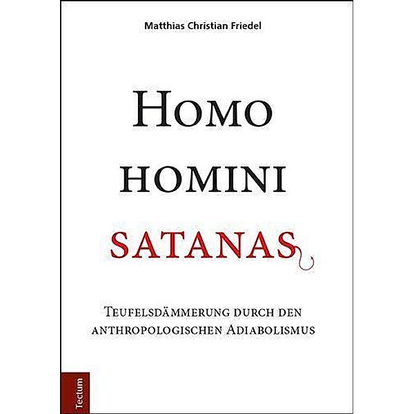 Friedel, M: Homo homini satanas, Matthias Christian Friedel