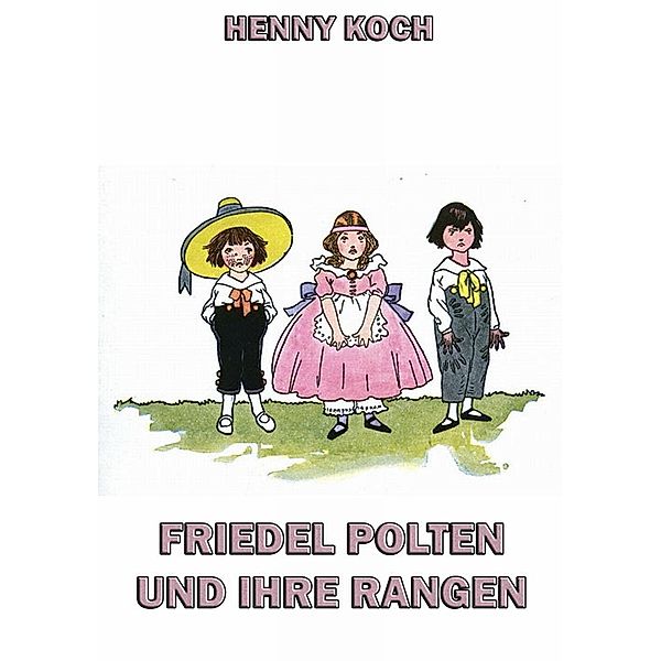 Friedel Polten und ihre Rangen, Henny Koch