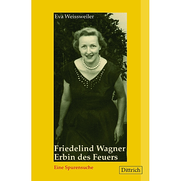 Friedelind Wagner. Erbin des Feuers., Eva Weissweiler