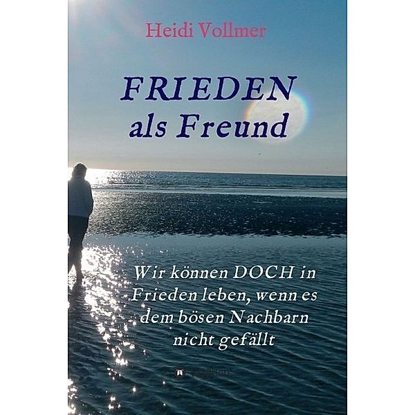 FRIEDEN als Freund, Heidi Vollmer