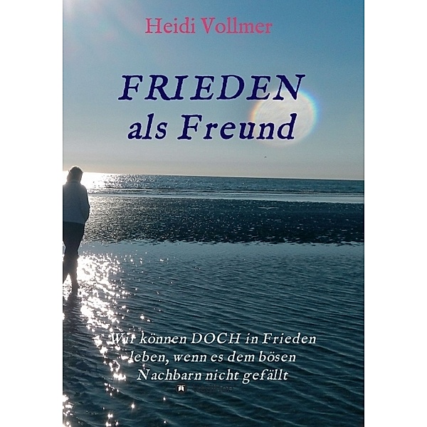 FRIEDEN als Freund, Heidi Vollmer