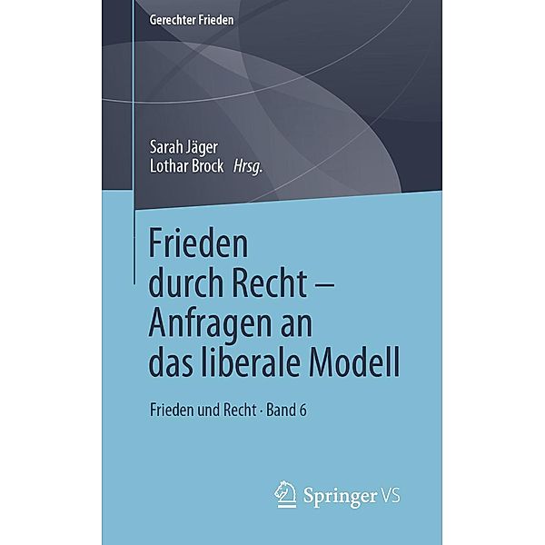 Frieden durch Recht - Anfragen an das liberale Modell / Gerechter Frieden