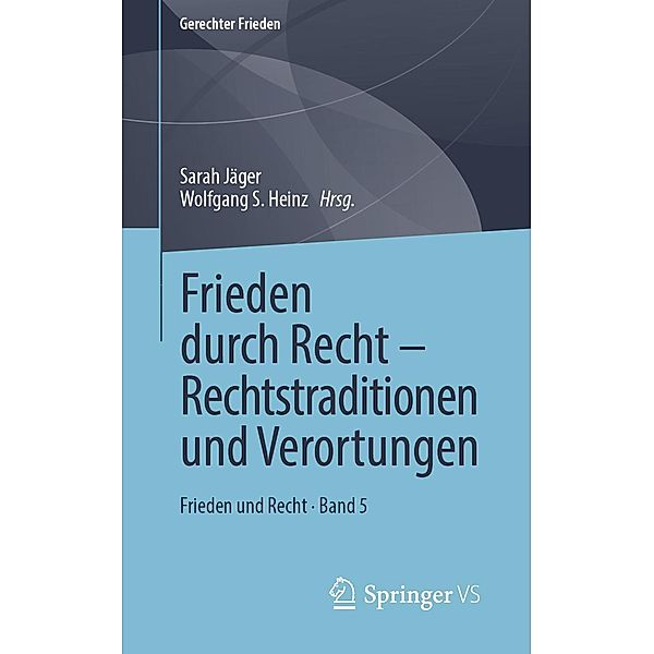 Frieden durch Recht - Rechtstraditionen und Verortungen / Gerechter Frieden